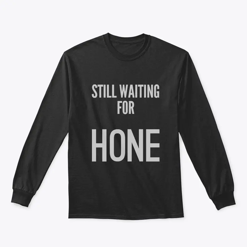 "Still Waiting for Hone" - Mens